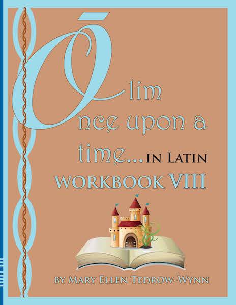 Olim, Once Upon a Time, In Latin Workbook VIII